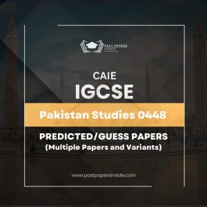 Pakistan Studies 0448 Predicted/Guess Papers (6 Papers — History & Environment)